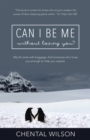 Image for Can I Be Me Without Losing You?