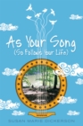 Image for As Your Song: (So Follows Your Life)