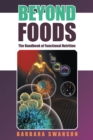 Image for Beyond Foods: The Handbook of Functional Nutrition