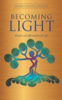 Image for Becoming Light: Rituals and Affirmations for Life