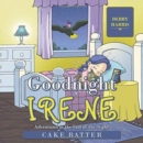 Image for Goodnight Irene : Adventures in the Still of the Night