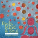 Image for Body, Mind &amp; Soul: Who Wins Whom Is the End