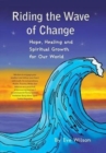 Image for Riding the Wave of Change : Hope, Healing and Spiritual Growth for Our World