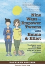 Image for Nine Ways to Empower Tweens with Emma and Elliot: You Learn More from Your Mistakes Than from All of Your Successes