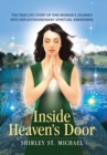 Image for Inside Heaven&#39;s Door : The True Life Story of One Woman&#39;s Journey into Her Extraordinary Spiritual Awakening