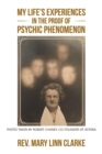 Image for My Life&#39;s Experiences in the Proof of Psychic Phenomenon