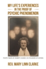Image for My Life&#39;s Experiences in the Proof of Psychic Phenomenon.