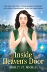 Image for Inside Heaven&#39;s Door : The True Life Story Of One Woman&#39;s Journey Into Her Extraordinary Spiritual