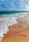 Image for The Art of Consciously Healing Our Addictions
