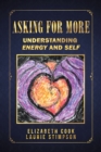 Image for Asking for More: Understanding Energy and Self