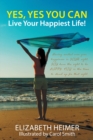 Image for Yes, Yes You Can: Live Your Happiest Life!