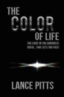 Image for The Color of Life : The Light in the Darkness