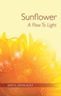 Image for Sunflower A Flow To Light