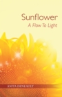 Image for Sunflower a Flow to Light