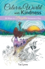 Image for Color the World with Kindness: 50 Ways to Brighten Someone&#39;S Day