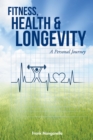 Image for Fitness, Health &amp; Longevity a Personal Journey