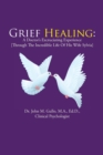 Image for Grief Healing : A Doctor&#39;s Excruciating Experience [Through the Incredible Life of His Wife Sylvia]
