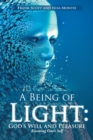 Image for Being of Light: God&#39;s Will and Pleasure: Knowing One&#39;s Self