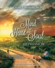 Image for The Mind, Heart &amp; Soul of Depression