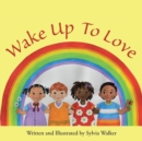 Image for Wake Up to Love