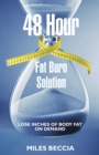 Image for 48 Hour Fat Burn Solution: Lose Inches of Body Fat on Demand