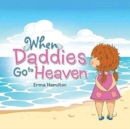 Image for When Daddies Go to Heaven