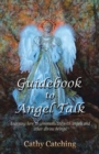 Image for Guidebook to Angel Talk: Learning to Communicate with Angels and Other Divine Beings!