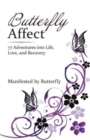 Image for Butterfly Affect : 77 Adventures into Life, Love, and Recovery