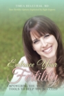 Image for Embrace Your Fertility: Empowering You with Tools to Help You Succeed