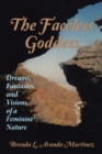 Image for Faceless Goddess: Dreams, Fantasies, and Visions of a Feminine Nature