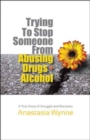 Image for Trying to Stop Someone from Abusing Drugs - Alcohol