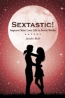 Image for Sextastic! : Improve Your Love Life in Seven Weeks