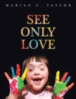 Image for See Only Love
