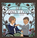 Image for See Only Love