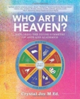 Image for Who Art in Heaven? : Exploring the Divine Symmetry of Arts and Academics