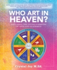 Image for Who Art in Heaven?: Exploring the Divine Symmetry of Arts and Academics