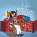 Image for Let Me Give You a Whisper