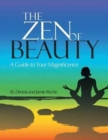 Image for The Zen of Beauty : A Guide to Your Magnificence
