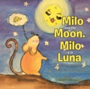 Image for Milo and the Moon.  Milo Y La Luna: A Forgiveness Story.  Una Historia De Perdon