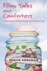 Image for Pillow Talks and Comforters: Inspirations, Reflections, and Ponderings