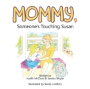 Image for Mommy, Someone&#39;s Touching Susan.