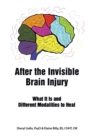Image for After the Invisible Brain Injury: What It Is and Different Modalities to Heal