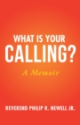 Image for What Is Your Calling?: A Memoir