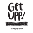 Image for Get Upp!: Understanding Positive Psychology