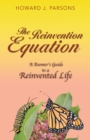Image for Reinvention Equation: A Boomer&#39;S Guide to a Reinvented Life