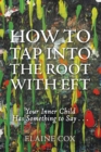 Image for How to Tap into the Root with EFT : Your Inner Child Has Something to Say . . .