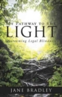 Image for My Pathway to the Light : Overcoming Legal Blindness