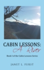 Image for Cabin Lessons: a River: Book I of the Cabin Lessons Series