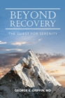 Image for Beyond Recovery : The Quest for Serenity