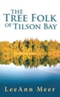 Image for The Tree Folk of Tilson Bay